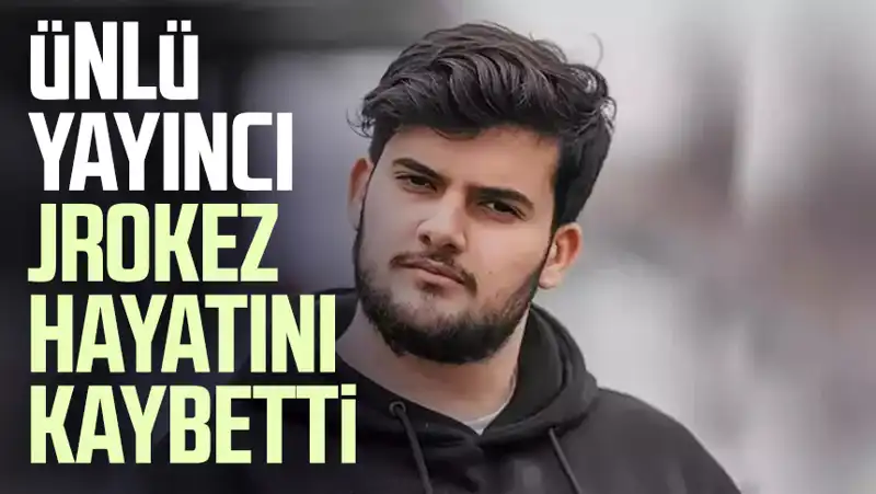 Sosyal Medya Fenomeni Jrokez Oğuzhan Dalgakıran Hayatını Kaybetti