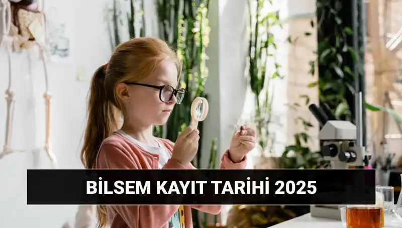 2025 BİLSEM Bireysel Değerlendirme Sonuç Tarihleri ve Kayıt Bilgileri