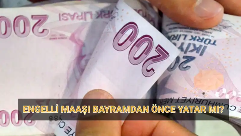 Engelli Aylıkları Bayram Öncesi Hesaplara Geçecek Mi? 2025 Ödemeleri