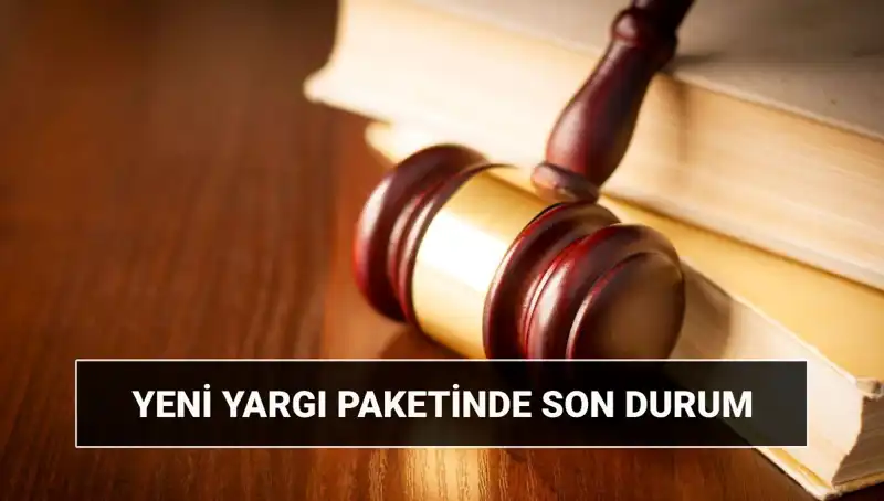 Yeni Yargı Paketi 2025: Reformlar ve Değişiklikler Neler Olacak?