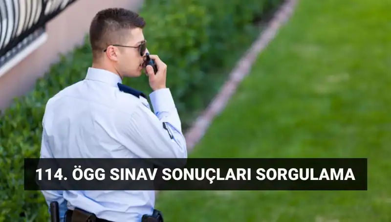 114. Dönem Özel Güvenlik Sınav Sonuçları Açıklandı! Sorgulama Nasıl Yapılır?