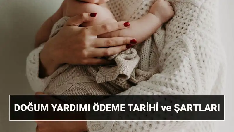 2025 Doğum Yardımı Başvurusu: Şartlar ve Ödeme Detayları