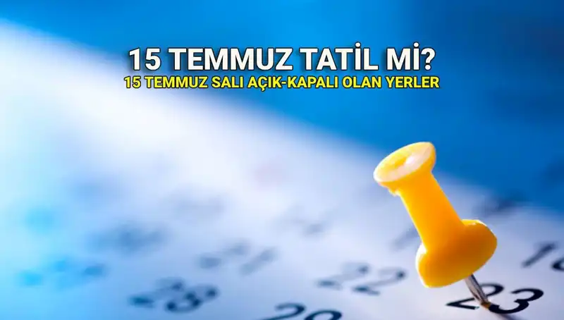 15 Temmuz Tatili: Resmi Açıklama ile Hem Kamu Hem Özel Sektörde Geçerli mi?
