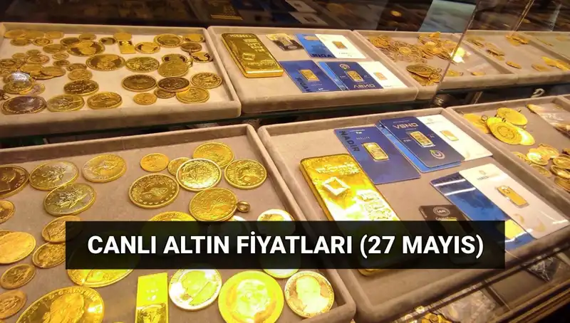 Altın Fiyatları Düşüşte! Bugün 27 Mayıs’ta Güncel Değerler Neler?