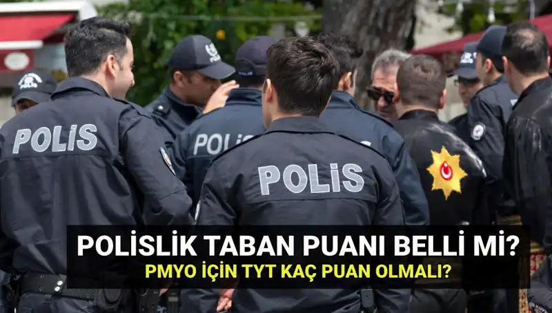 2025 Polislik İçin Taban Puanları ve PMYO Kontenjanları Açıklandı mı?