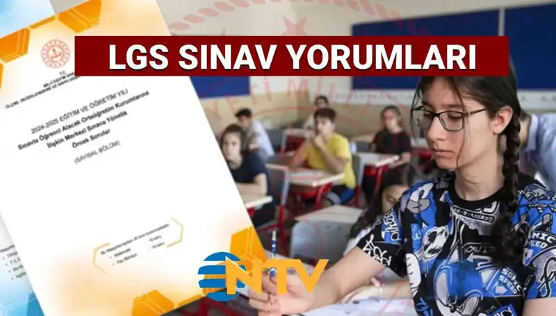 LGS 2025 Sınavı Nasıldı? Öğrencilerden Gelen İlk Yorumlar ve Analizler